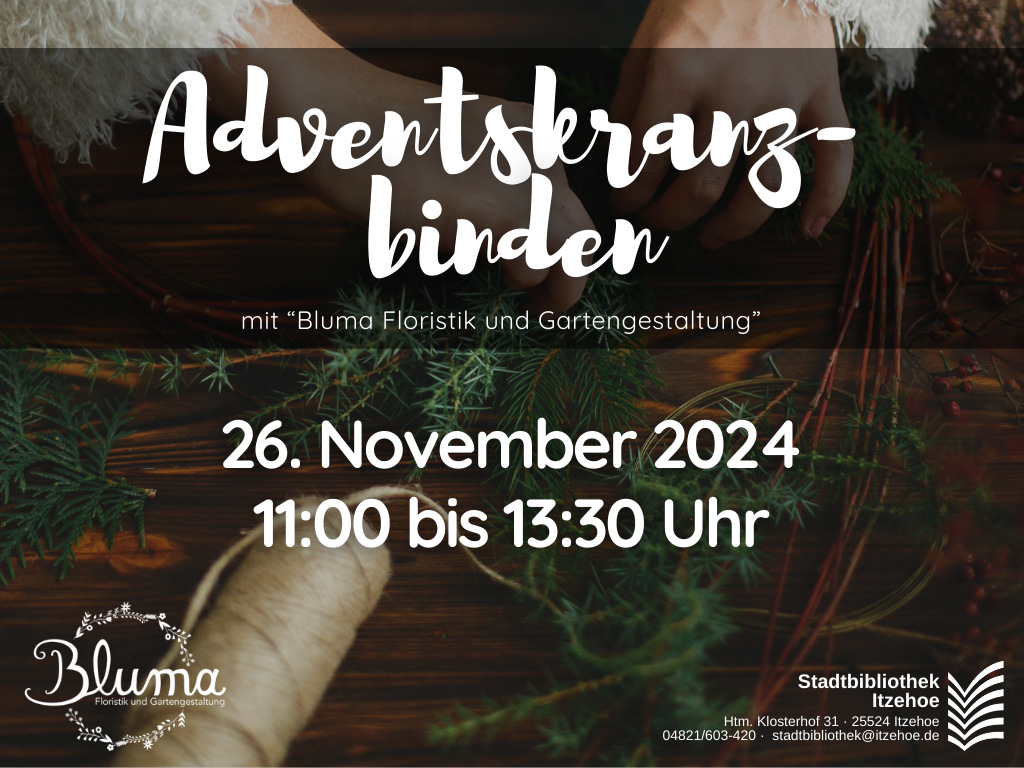 Die Stadtbibliothek Itzehoe und Bluma Floristik laden zum Last-Minute Adventskranzbinden ein